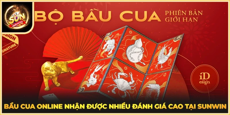 Bầu cua online nhận được nhiều đánh giá cao tại SUNWIN