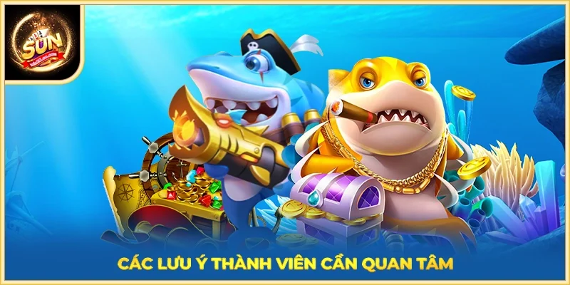 Các lưu ý thành viên cần quan tâm