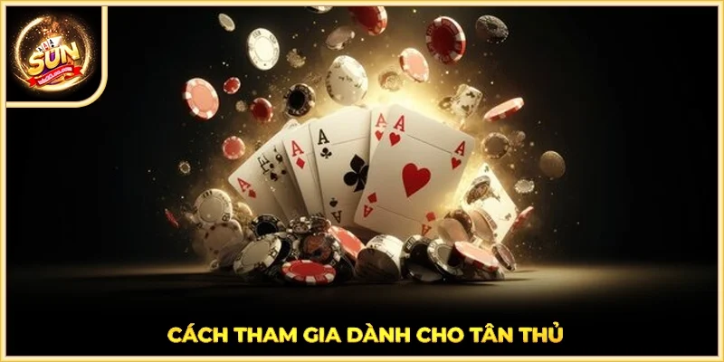 Cách tham gia dành cho tân thủ