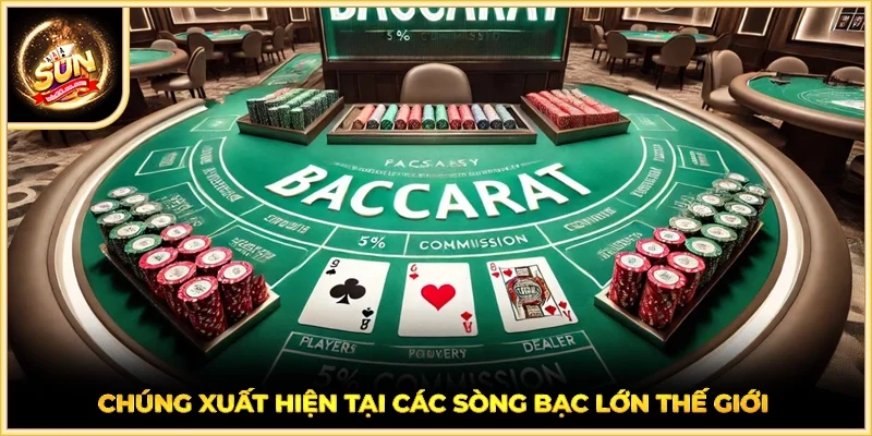 Chúng xuất hiện tại các sòng bạc lớn thế giới