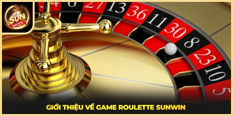 Giới thiệu về game Roulette SUNWIN