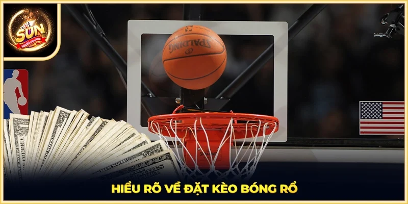 Hiểu rõ về đặt kèo bóng rổ