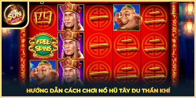 Hướng dẫn cách chơi nổ Hũ Tây Du Thần Khí