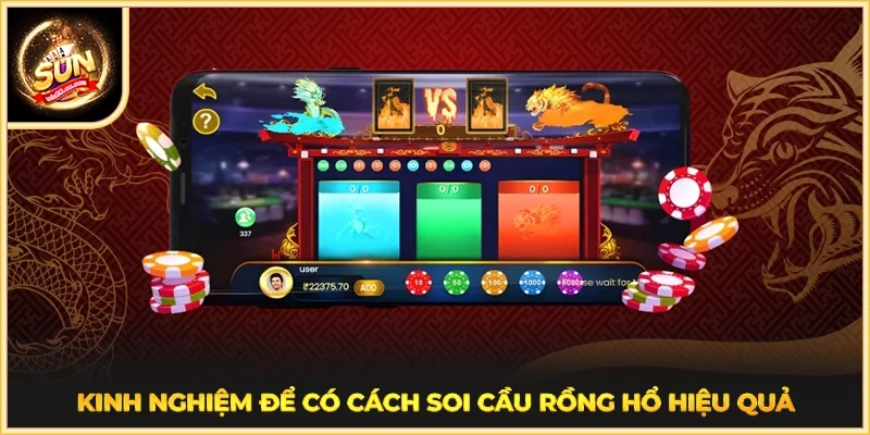 Kinh nghiệm để có cách soi cầu Rồng Hổ hiệu quả