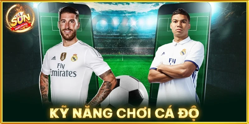 Kỹ Năng Chơi Cá Độ