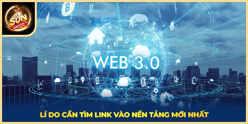 Lí do cần tìm link vào nền tảng mới nhất