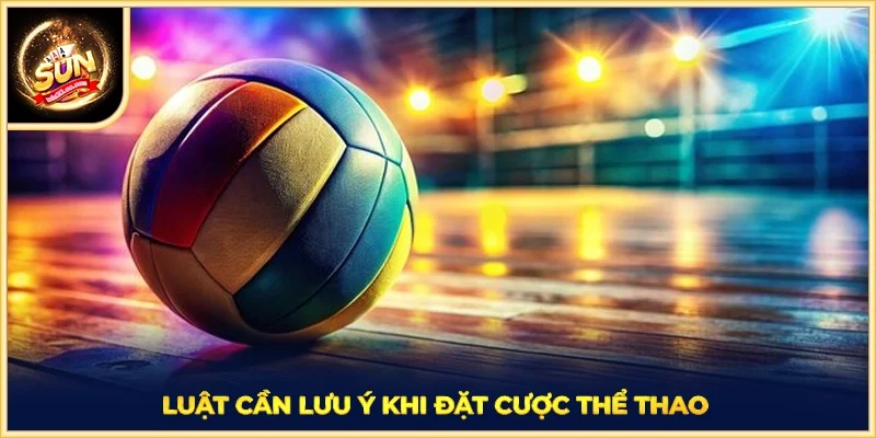 Luật cần lưu ý khi đặt cược thể thao