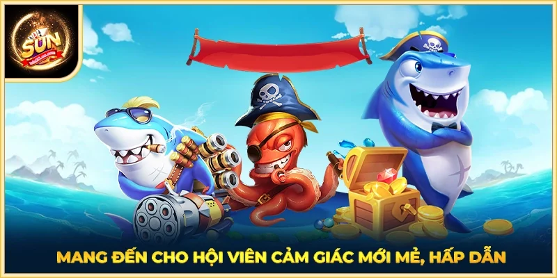 Mang đến cho hội viên cảm giác mới mẻ, hấp dẫn