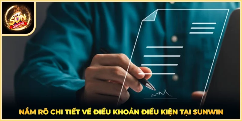 Nắm rõ chi tiết về điều khoản điều kiện tại SUNWIN