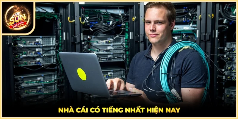 Nhà cái có tiếng nhất hiện nay