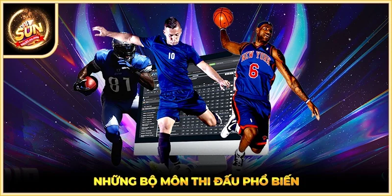 Những bộ môn thi đấu phổ biến