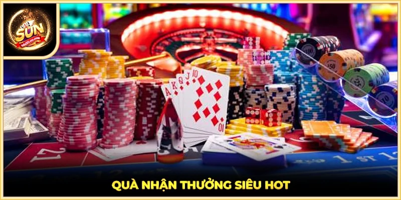 Quà nhận thưởng siêu hot