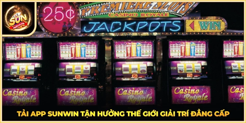 Tải App SUNWINtận hưởng thế giới giải trí đẳng cấp