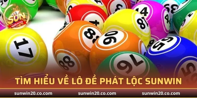 Tìm hiểu sơ lược về lô đề phát lộc SUNWIN