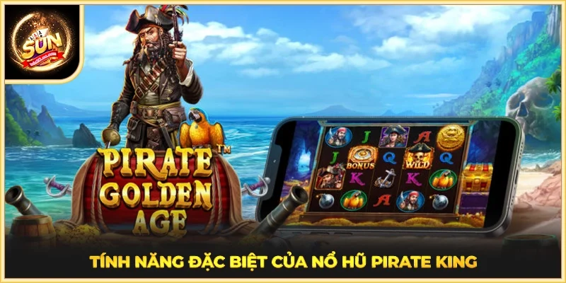 Tính năng đặc biệt của nổ hũ Pirate King