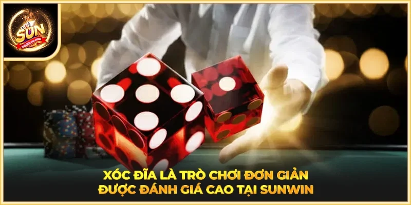 Xóc đĩa là trò chơi đơn giản được đánh giá cao tại SUNWIN